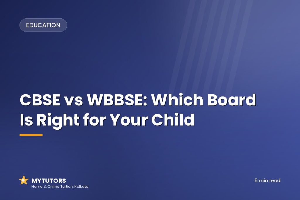 CBSE vs WBBSE: Which Board Is Right for Your Child