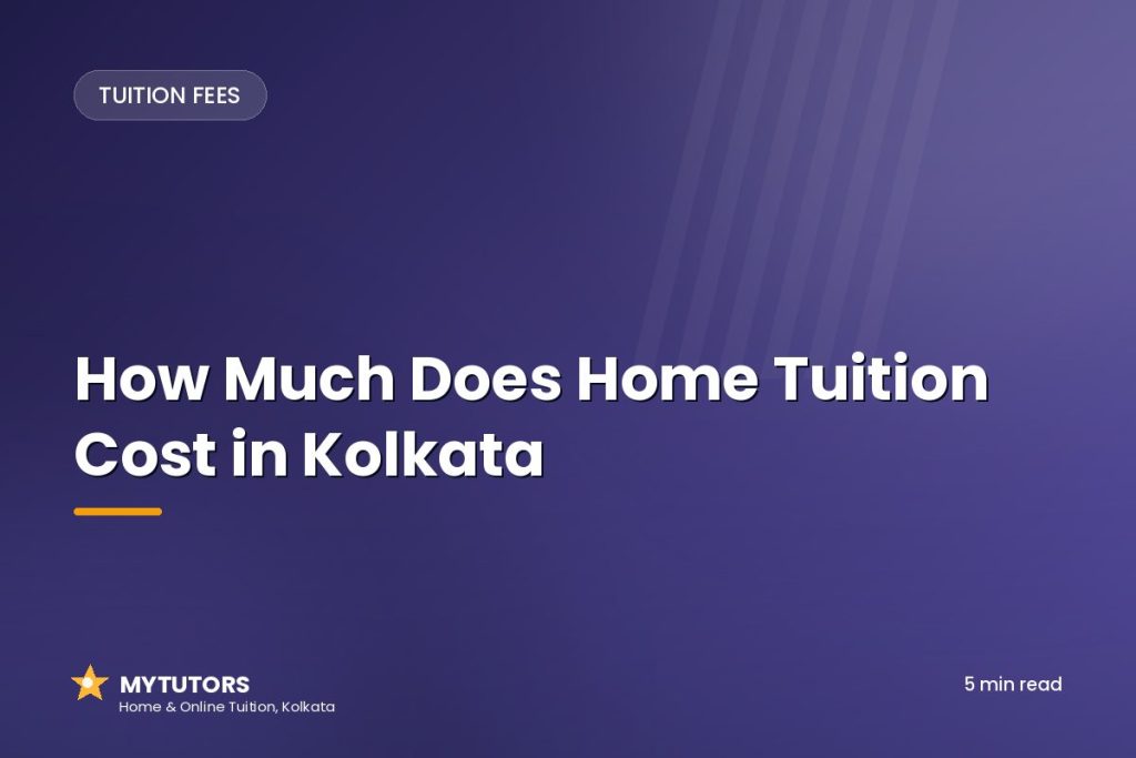 How Much Does Home Tuition Cost in Kolkata