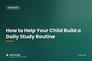 How to Help Your Child Build a Daily Study Routine