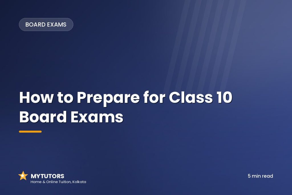 How to Prepare for Class 10 Board Exams